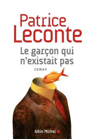 Title: Le Garçon qui n'existait pas, Author: Patrice Leconte