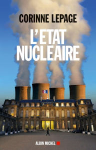 Title: L'Etat nucléaire, Author: Corinne Lepage