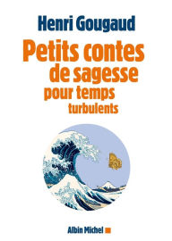 Title: Petits contes de sagesse pour temps turbulents, Author: Henri Gougaud