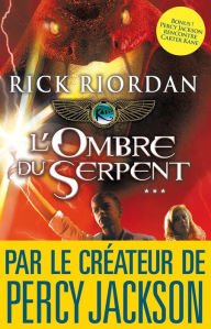Title: L'Ombre du serpent: Kane chronicles - tome 3, Author: Rick Riordan