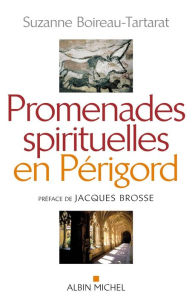Title: Promenades spirituelles en Périgord, Author: Suzanne Boireau-Tartarat