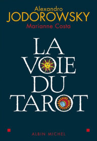 Title: La Voie du tarot, Author: Alexandro Jodorowsky