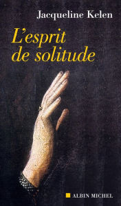 Title: L'Esprit de solitude, Author: Jacqueline Kelen