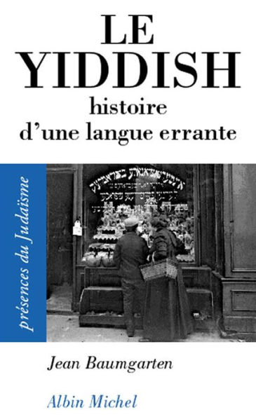 Le Yiddish: Histoire d'une langue errante