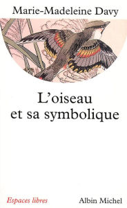 Title: L'Oiseau et sa symbolique, Author: Marie-Madeleine Davy