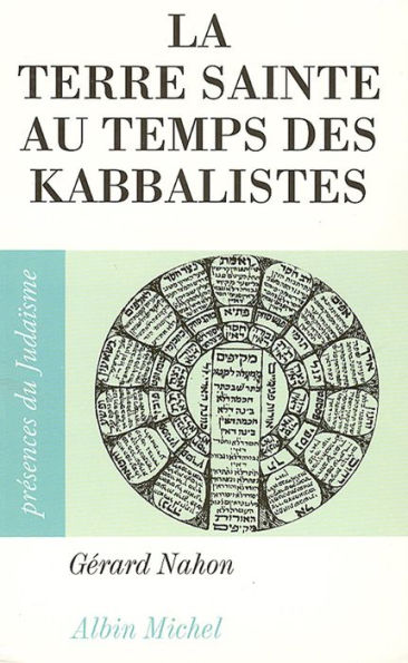 La Terre sainte au temps des kabbalistes: 1492-1592