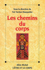 Title: Les Chemins du corps: Assises nationales du yoga (Aix-les-Bains 1995), Author: Collectif