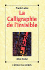 La Calligraphie de l'invisible