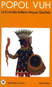 Title: Popol Vuh: Le Livre des Indiens Mayas Quichés, Author: Anonyme