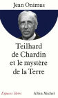 Teilhard de Chardin et le mystère de la terre