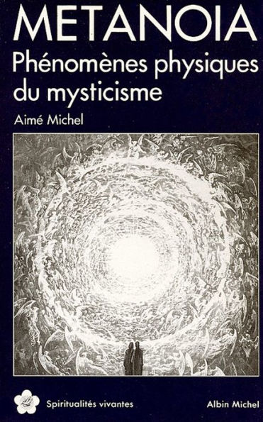 Métanoïa: Phénomènes physiques du mysticisme