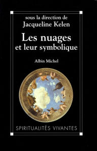 Title: Les Nuages et leur symbolique: Sous la direction de Jacqueline Kelen, Author: Collectif