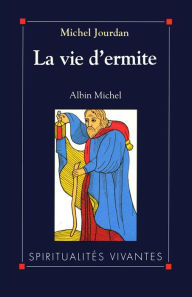 Title: La Vie d'ermite, Author: Michel Jourdan