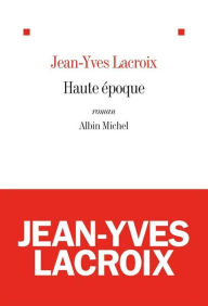 Title: Haute Epoque, Author: Jean-Yves Lacroix