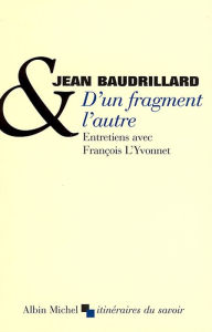 Title: D'un fragment l'autre, Author: Jean Baudrillard