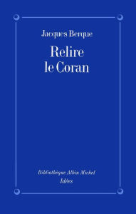 Title: Relire le Coran, Author: Jacques Berque