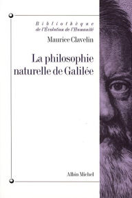 Title: La Philosophie naturelle de Galilée, Author: Maurice Clavelin