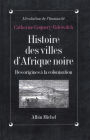 Histoire des villes d'Afrique Noire: Des origines à la colonisation