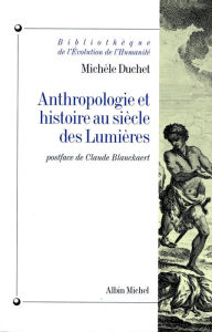 Title: Anthropologie et histoire au siècle des lumières, Author: Michèle Duchet
