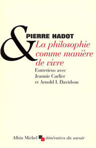 Title: La Philosophie comme manière de vivre, Author: Pierre Hadot