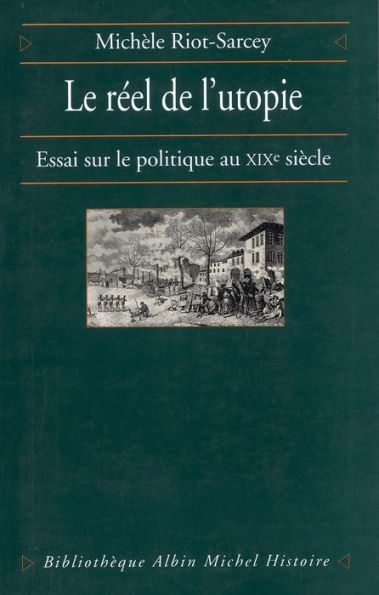 Le Réel de l'utopie: Essai sur le politique au XIXe siècle