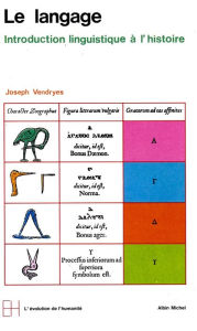 Title: Le Langage: Introduction linguistique à l'Histoire, Author: Joseph Vendryes