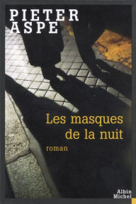 Title: Les Masques de la nuit, Author: Pieter Aspe