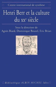 Title: Henri Berr et la culture du XXe siècle: Histoire, science et philosophie. Actes du colloque international 24-26 octobre 1994, Paris, Author: Collectif