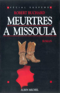 Title: Meurtres à Missoula, Author: Robert Buchard