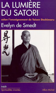Title: La Lumière du Satori: Commentaires du Komyo zo zanmai selon l'enseignement de Taisen Deshimaru, Author: Evelyn de Smedt