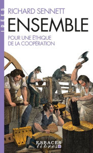 Title: Ensemble: Pour une éthique de la coopération, Author: Richard Sennett
