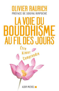 Title: La Voie du bouddhisme au fil des jours: Etre aimer comprendre, Author: Olivier Raurich