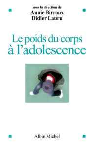 Title: Le Poids du corps à l'adolescence, Author: Didier Lauru