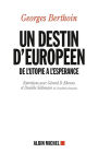 Un destin d'européen: De l'utopie à l'espérance. Entretiens avec Gérard D. Khoury et Danièle Sallenave