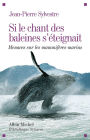 Si le chant des baleines s'éteignait: Menaces sur les mammifères marins