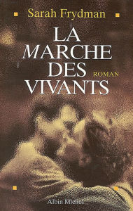 Title: La Marche des vivants, Author: Sarah Frydman