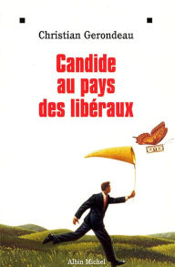 Title: Candide au pays des libéraux, Author: Christian Gerondeau