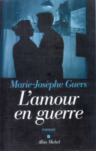 Title: L'Amour en guerre, Author: Marie-Josèphe Guers