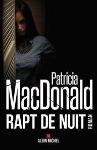 Title: Rapt de nuit, Author: Patricia Mac Donald