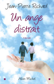 Title: Un ange distrait, Author: Jean-Pierre Richard