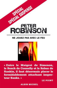 Title: Ne jouez pas avec le feu, Author: Peter Robinson