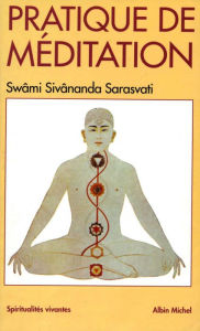 Title: La Pratique de la méditation, Author: Swami Sivananda Sarasvati