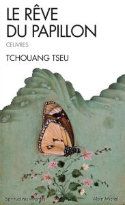 Title: Le Rêve du papillon: Oeuvres, Author: Tchouang Tseu