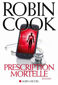 Title: Prescription mortelle, Author: Robin Cook