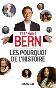 Title: Les Pourquoi de l'Histoire, Author: Stéphane Bern