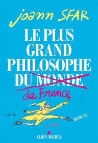 Title: Le Plus Grand Philosophe de France, Author: Joann Sfar
