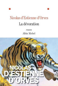 Title: La Dévoration, Author: Nicolas d' Estienne d'Orves