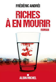 Title: Riches à en mourir, Author: Frédéric Andrei