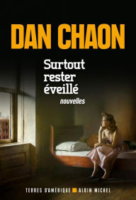 Title: Surtout rester éveillé, Author: Dan Chaon