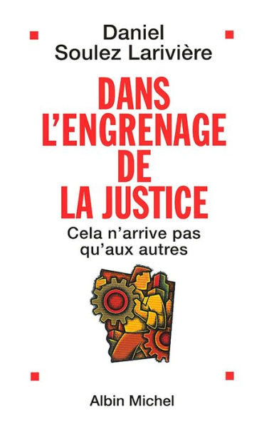 Dans l'engrenage de la justice